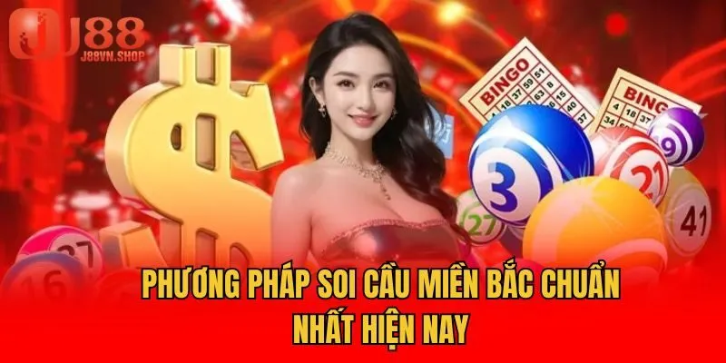 Phương pháp soi cầu miền Bắc chuẩn nhất hiện nay