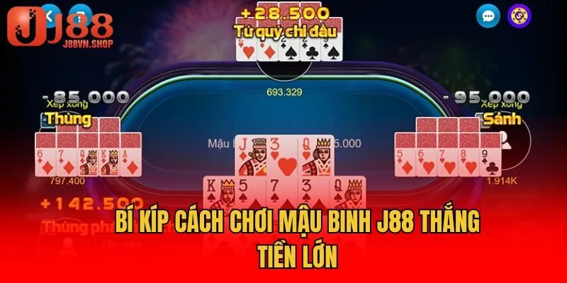Bí kíp cách chơi mậu binh J88 thắng tiền lớn