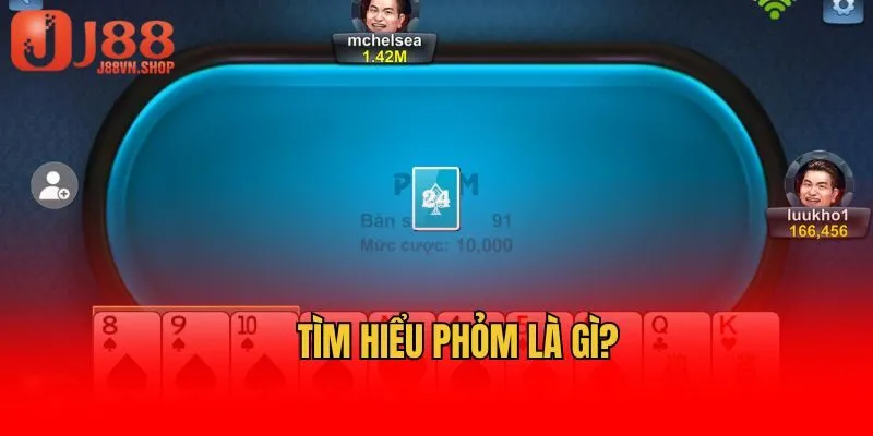 Tìm hiểu Phỏm là gì?